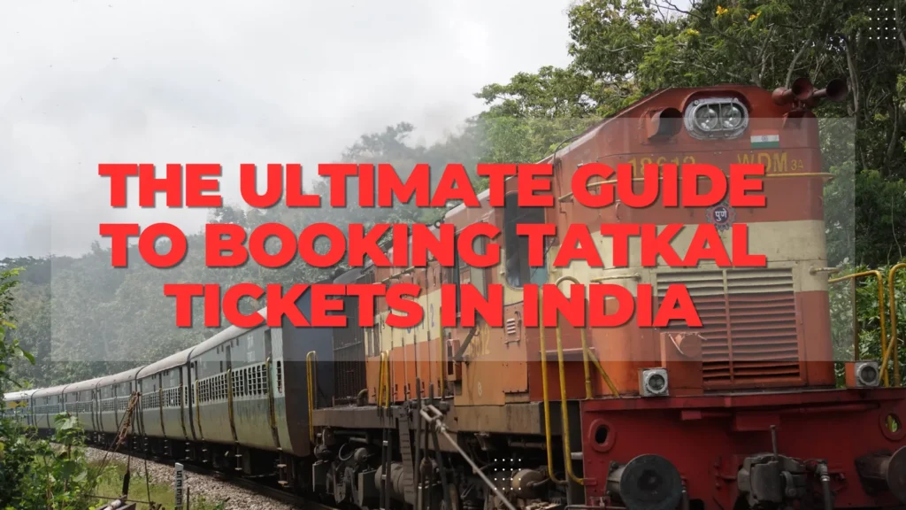 A Step-by-Step Guide on How to Book Tatkal Train Tickets in India